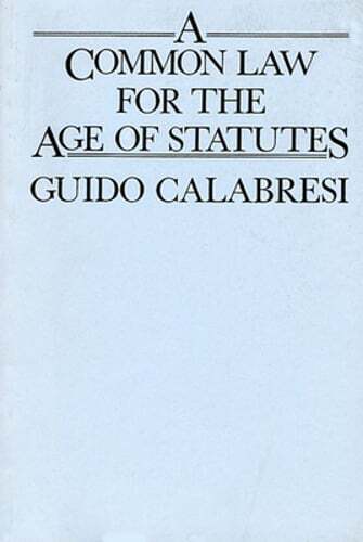 A Common Law for the Age of Statutes by Hon. Calabresi, Guido: Used