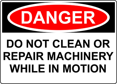 DO NOT CLEAN OR REPAIR MACHINERY WHILE IN MOTION| Laminated Vinyl Decal Sticker