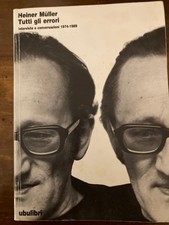 Heiner Muller. Tutti gli errori.   Prima edizione Ubulibri 1994
