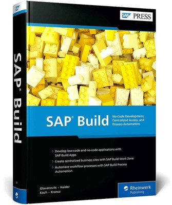 SAP Build: No-Code Development, Centralized Access, and Process Automation by Re