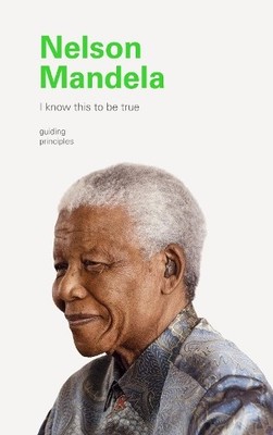 I Know This to Be True: Nelson Mand..., Chronicle Books