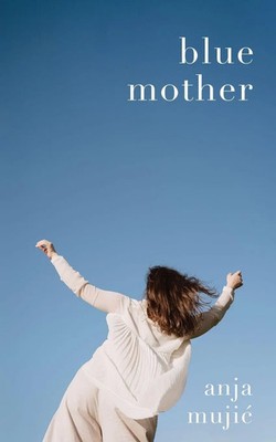 Blue Mother Anja Mujic Taschenbuch Englisch 2026 The Book Reality Experience