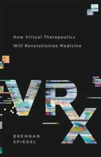 Vrx: How Virtual Therapeutics Will Revolutionize Medic New
