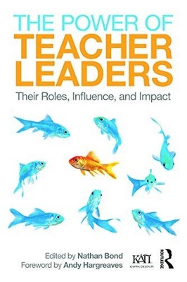 The Power of Teacher Leaders: Their Roles, Influence...