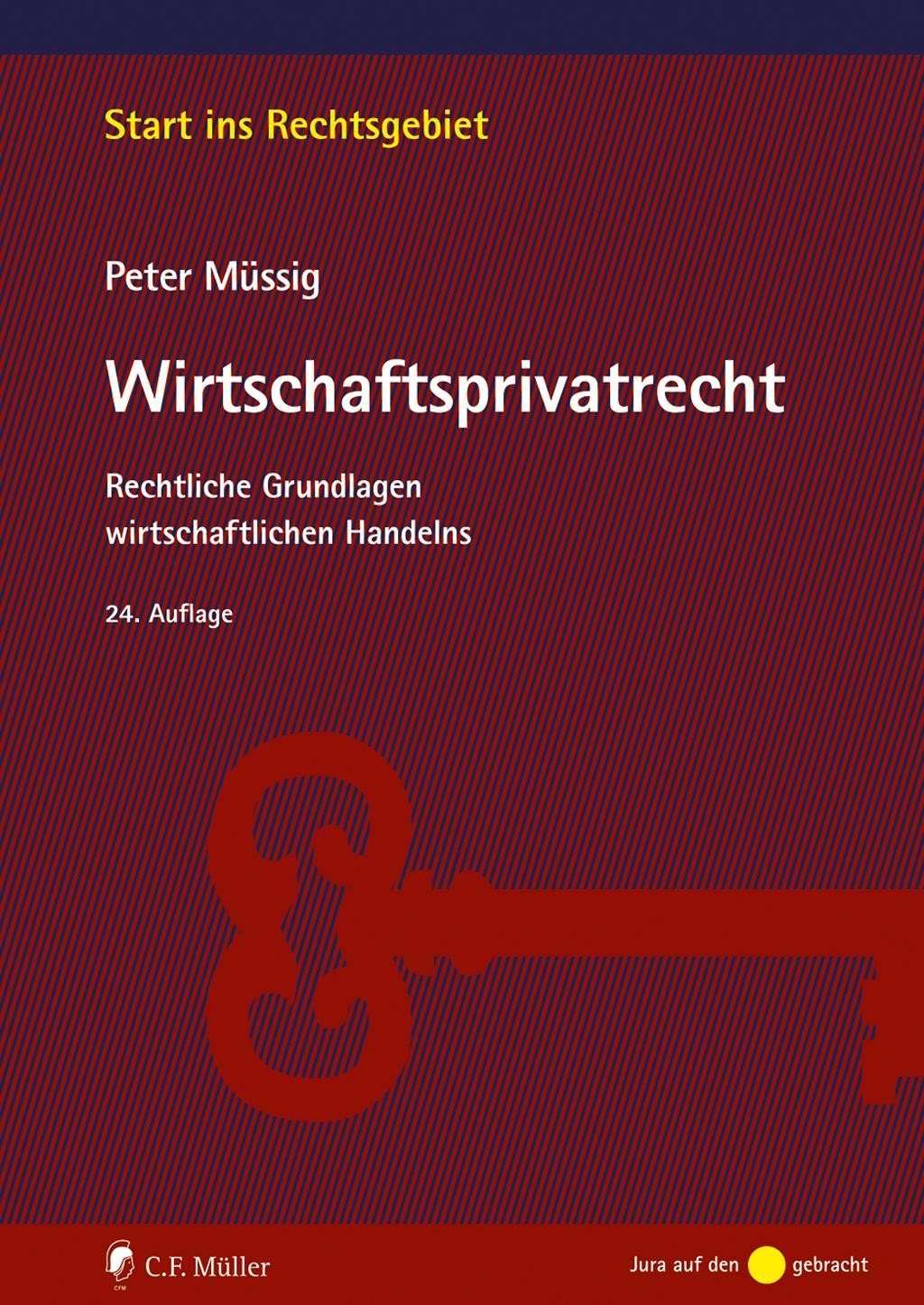 Müssig, Wirtschaftsprivatrecht: Rechtliche Grundlagen wirtschaftlichen Handelns (Start ins Rechtsgebiet) - Bild 2