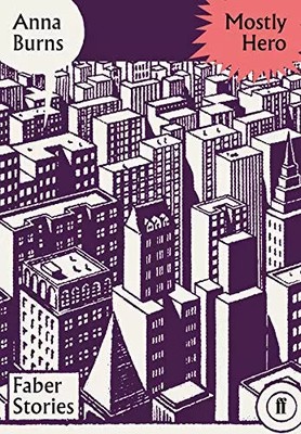 Mostly Hero: Faber Stories, Anna Burns