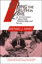 Doing the Truth in Love: Conversations - Paperback, by Himes Michael J.; - Good