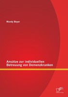 AnsäTze Zur Individuellen Betreuung Von Demenzkranken Mandy Beyer