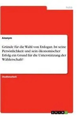 Gründe für die Wahl von Erdogan. Ist seine Persönlichkeit und sein...