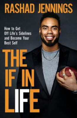 The IF in Life: How to Get Off Life s Sidelines and Become Your Best Self, Jenni