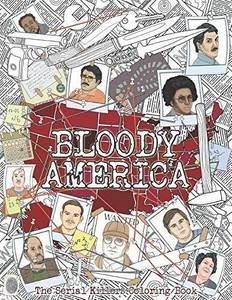 BLOODY AMERICA:The Serial Killers For Adults Coloring Book ...