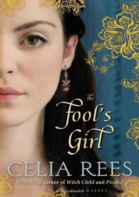 The Fool's Girl by Celia Rees (2010)