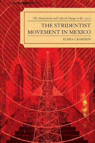 Elissa J. Rashkin The Stridentist Movement In Mexico (taschenbuch)