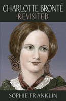 Charlotte Bronte Revisited | A View From The 21St Century | Sophie Franklin