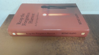 			Reap the Forgotten Harvest: An Epic Saga of Slavery, Kapo, Remi, 		