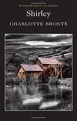 Shirley (Wordsworth Classics) - Bront�, Charlotte