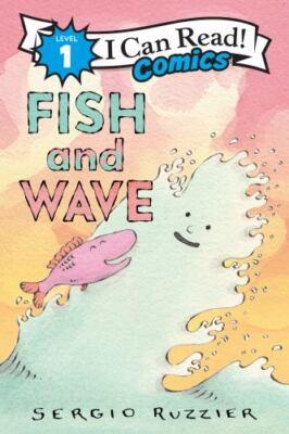 Fish and Wave; I Can Read Comics - 9780063076662, paperback, Sergio Ruzzier, new