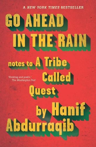 Go Ahead in the Rain: Notes to A Tribe Called Quest - Image 2