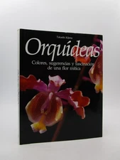 Orquideas: Colores, sugerencias y fascinacion de una flor mitica (Spanish Edit..