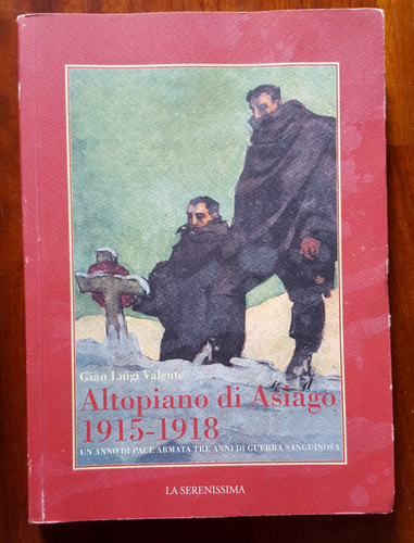 C20439-GIAN LUIGI VALENTE, ASIAGO PLATEAU 1915-1918- A YEAR OF ARMED PEACE