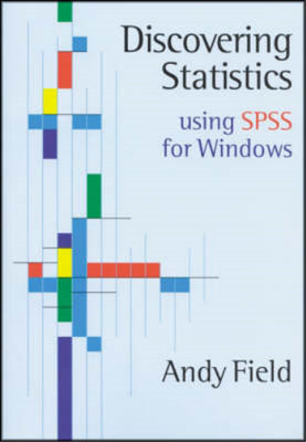 Discovering Statistics Using SPSS for Windows: Advanced Techniques for Beginners
