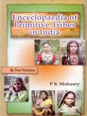 Encyclopaedia of Primitive Tribes in India Volume 1st [Hardcover]