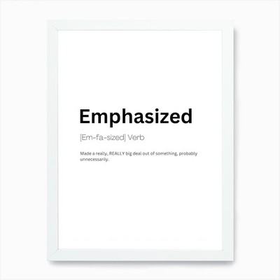 Emphasized Definition Meaning 1 Art Framed Wall Art Poster Canvas Print Picture