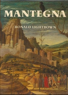 MANTEGNA: WITH A COMPLETE CATALOGUE OF THE PAINTINGS, By Ronald W. Lightbown VG+