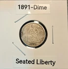 1891 Seated Liberty Dime, Last Year of Issue, Philadelphia, 90%  Silver