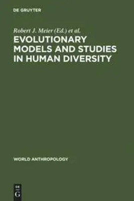 Robert J. Meier (u. a.) | Evolutionary Models and Studies in Human Diversity