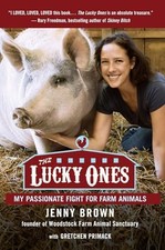 The Lucky Ones: My Passionate Fight for Farm Animals - Paperback - VERY GOOD