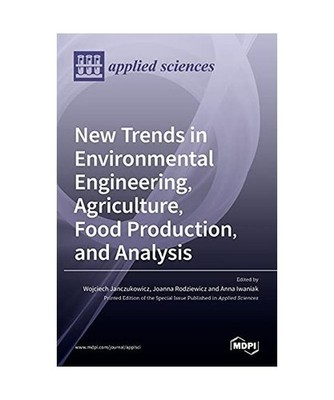 New Trends in Environmental Engineering, Agriculture, Food Production, and Analy
