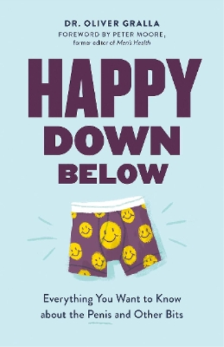Dr. Oliver Gralla Happy Down Below (Paperback)