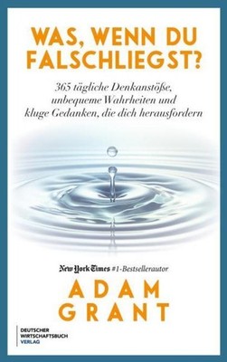 Adam Grant Was, wenn du falschliegst?