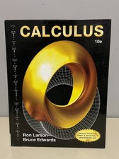 Calculus 10E ~ Ron Larson and Bruce Edwards ~...