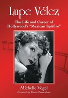 "Lupe Velez | The Life And Career Of Hollywood's \"Mexican Spitfire\" | Vogel"