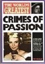 The World's Greatest Crimes of Passion, Healey, Tim, Used; Good Book