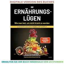Die Ernährungslügen - Wie man isst, um nich...