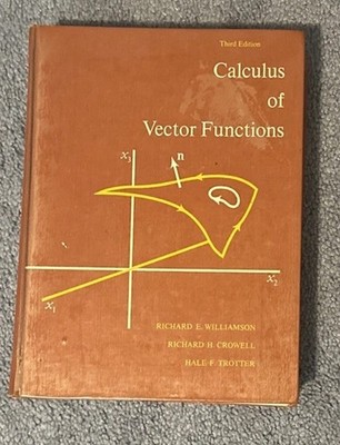 Calculus of Vector Functions, Williamson, Crowell, Trotter - Third Ed. 1972