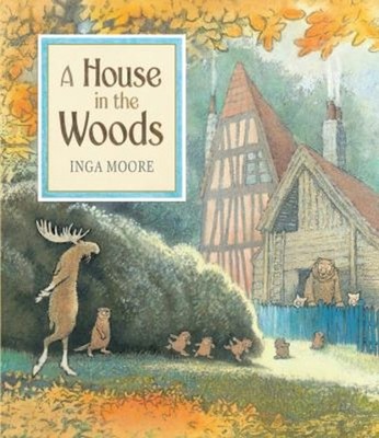 A House in the Woods Hardcover Inga Moore