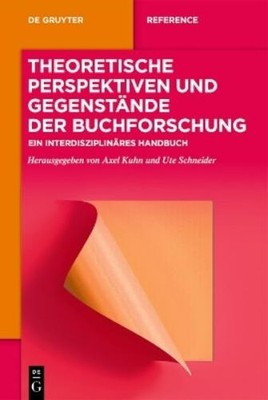 Axel Kuhn Theoretische Perspektiven und Gegenstände der Buchforschung (Hardback)