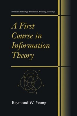 Yeung - A First Course in Information Theory - New paperback or softba - X555z