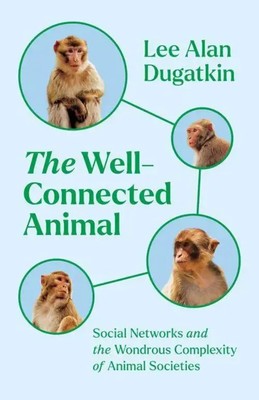 The Well-Connected Animal | Lee Alan Dugatkin | Buch | Englisch | 2024