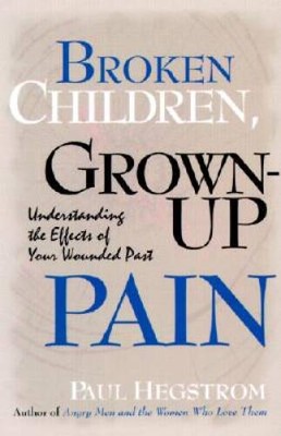 Broken Children, Grown-Up Pain: Understanding the Effects of Your Wound - GOOD