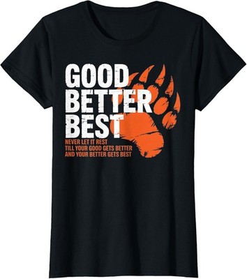 Good Better Best Motivation Gift - Bear Claw Design Ladies' Crewneck T-Shirt