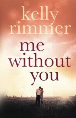 Me Without You - Paperback By Rimmer, Kelly - GOOD