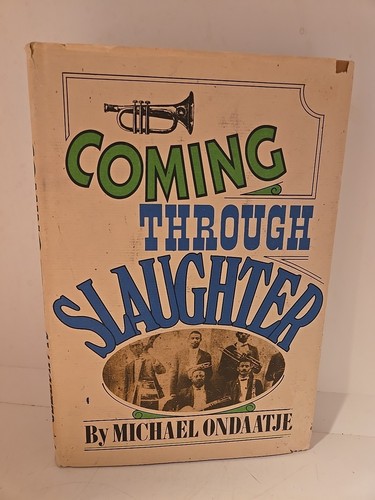 Coming Through Slaughter Michael Ondaatje Novel 1st Edition First Printing 1976 - Picture 1 of 7