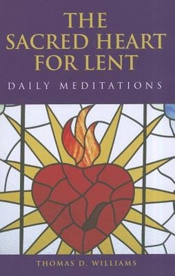 The Sacred Heart for Lent : Daily Meditations Paperback Thomas D.