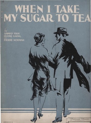 When i take my soul sugar to tea. Fain, Sammy and Irving Kahal: