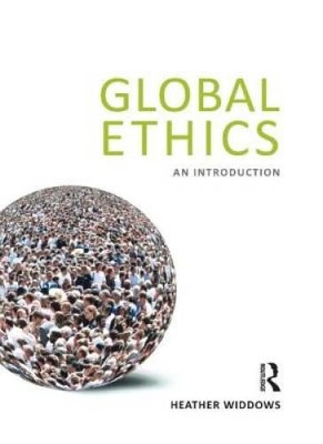 Global Ethics: An Introduction - Paperback By Widdows, Heather - VERY GOOD
